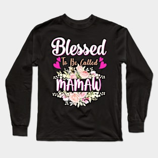 Blessed To Be Called Mamaw Floral Womens Mamaw Mothers Day Long Sleeve T-Shirt